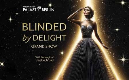 Berlino: BLINDED by DELIGHT Grand Show Friedrichstadt-Palast