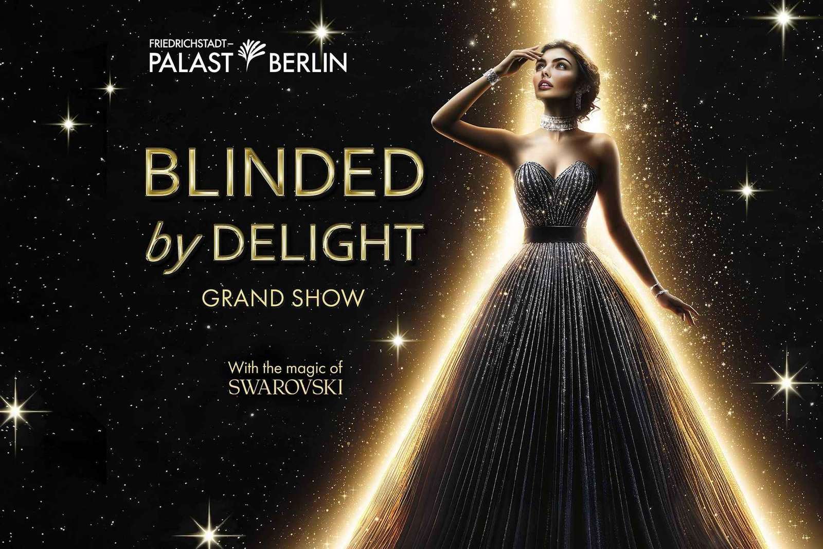 Spettacolo BLINDED by DELIGHT a Berlino, Friedrichstadt-Palast